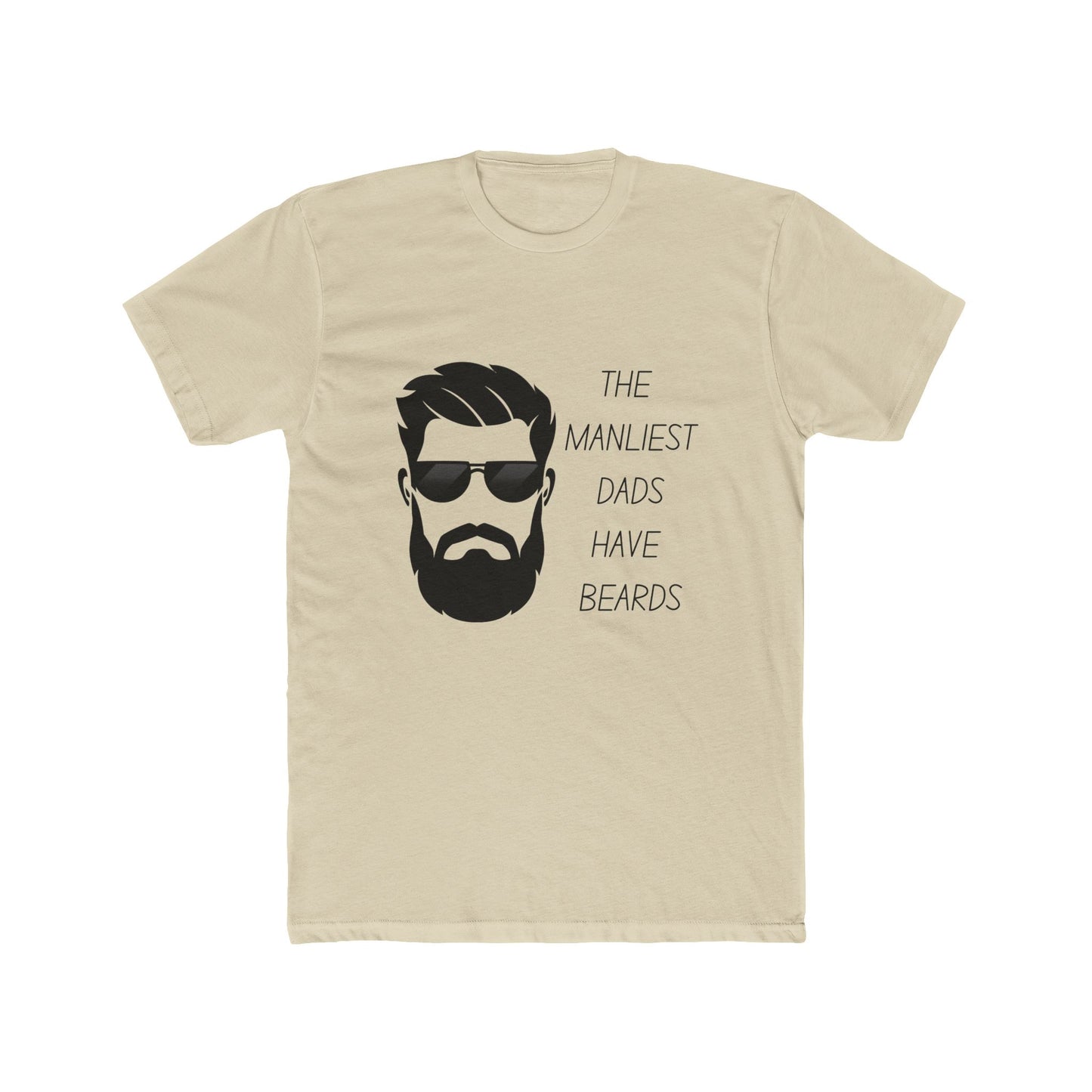 The Manliest Dads Have Beards Unisex Cotton Crew Tee